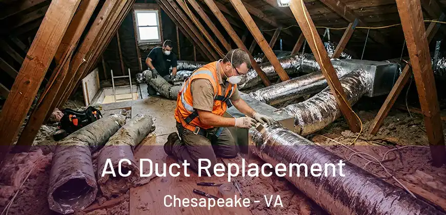  AC Duct Replacement Chesapeake - VA