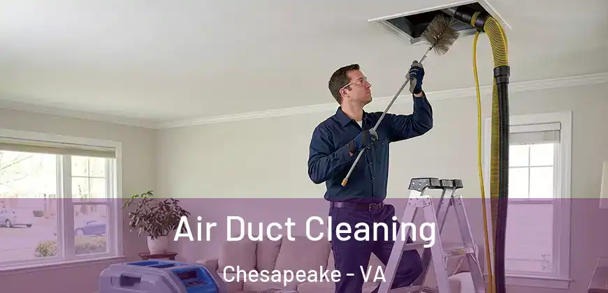  Air Duct Cleaning Chesapeake - VA