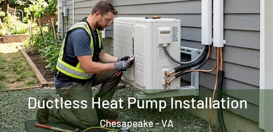  Ductless Heat Pump Installation Chesapeake - VA