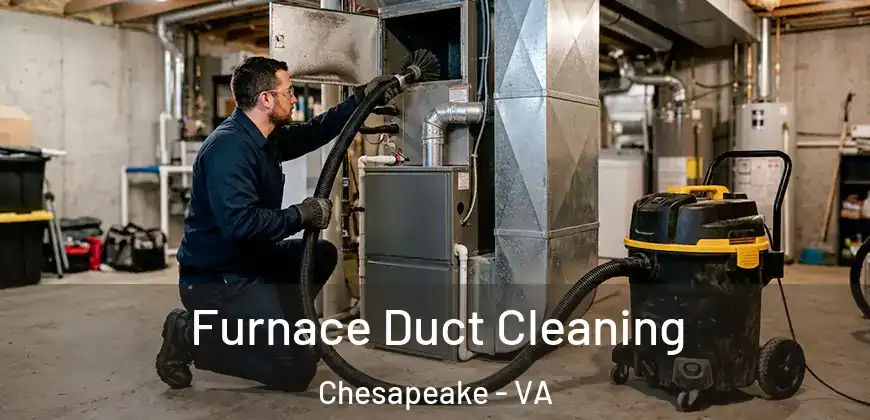  Furnace Duct Cleaning Chesapeake - VA